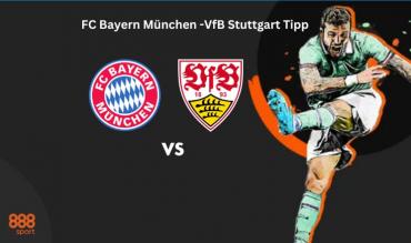 FC Bayern München - VfB Stuttgart Tipp