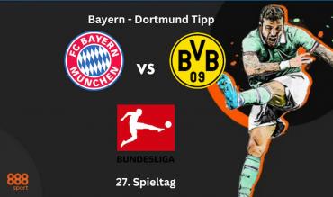 Bayern - Dortmund  Tipp