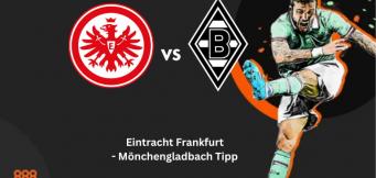 Eintracht Frankfurt - Mönchengladbach Tipp 