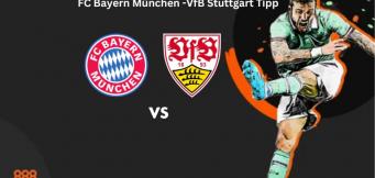 FC Bayern München - VfB Stuttgart Tipp