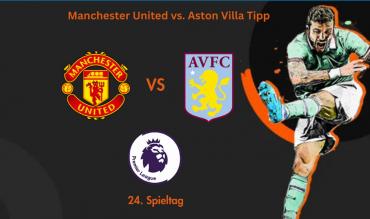 Manchester United vs. Aston Villa Tipp 